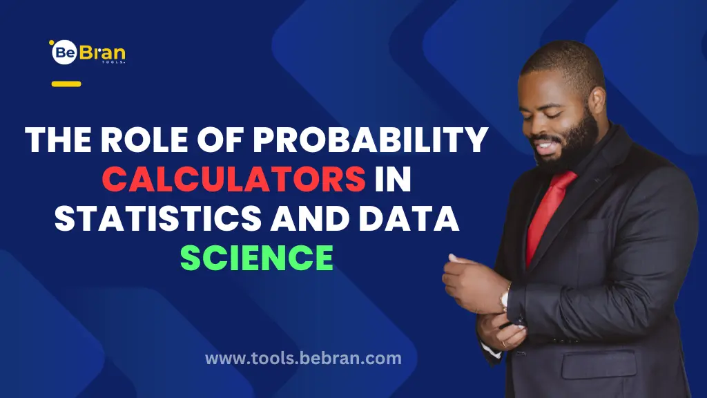 The Role of Probability Calculators in Statistics and Data Science