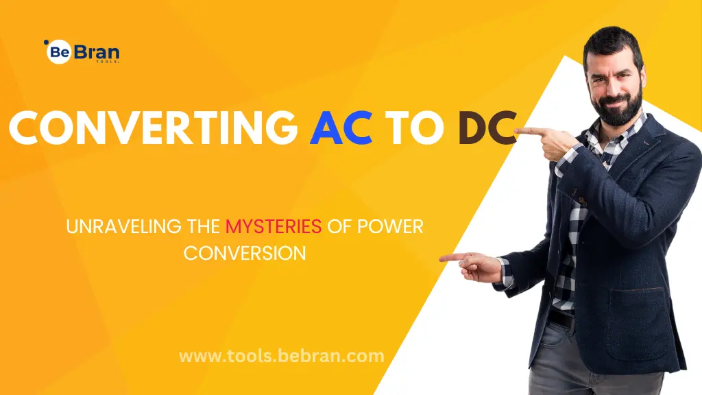 Converting AC to DC: Unraveling the Mysteries of Power Conversion