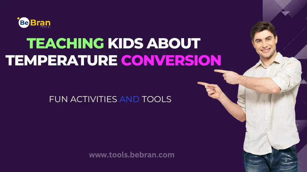 Teaching Kids About Temperature Conversion: Fun Activities and Tools