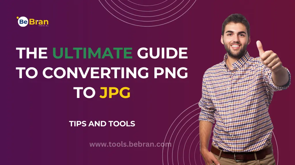 The Ultimate Guide to Converting PNG to JPG: Tips and Tools