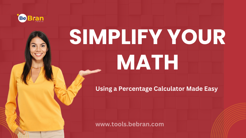 Simplify Your Math: Using a Percentage Calculator Made Easy