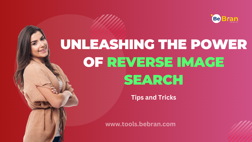 Unleashing the Power of Reverse Image Search: Tips and Tricks