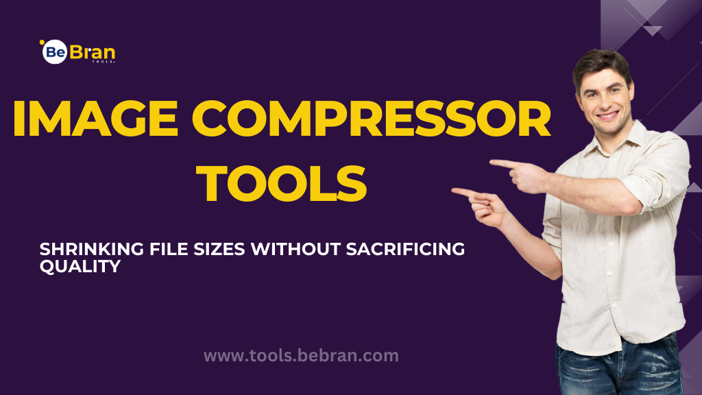 Image Compressor Tools: Shrinking File Sizes without Sacrificing Quality