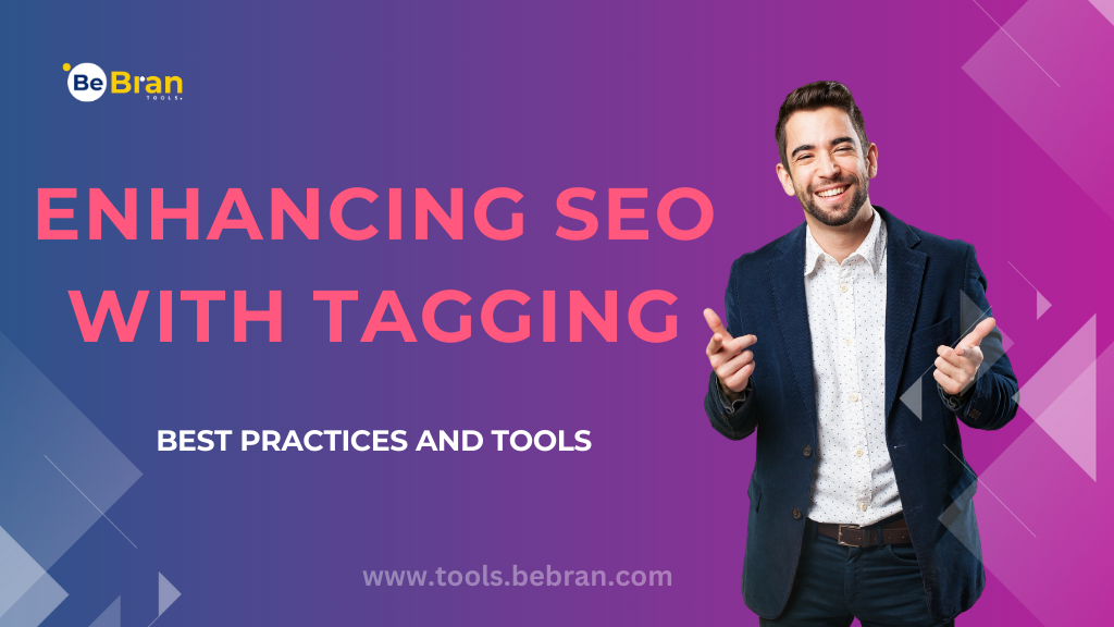 Enhancing SEO with Tagging: Best Practices and Tools