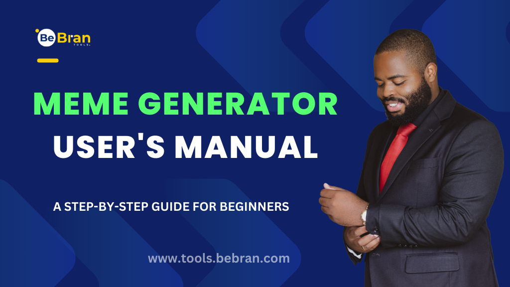 Meme Generator User's Manual: A Step-by-Step Guide for Beginners