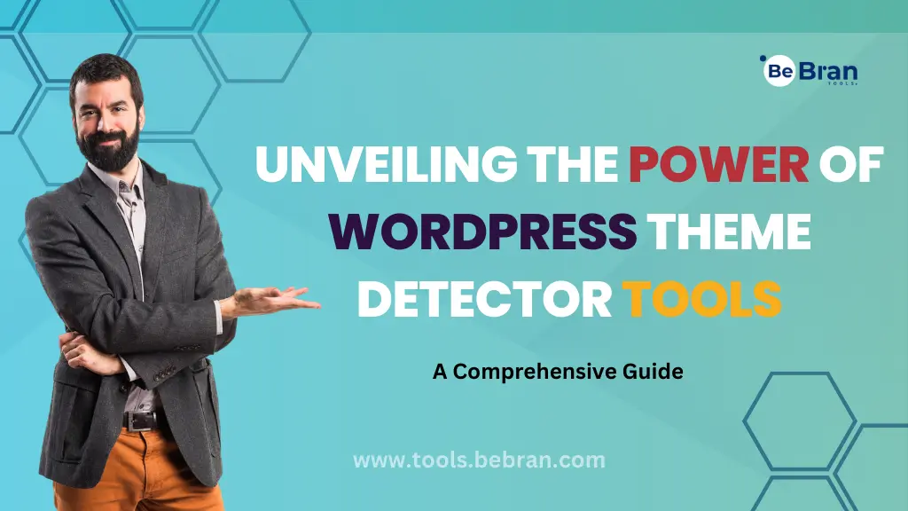 Unveiling the Power of WordPress Theme Detector Tools: A Comprehensive Guide