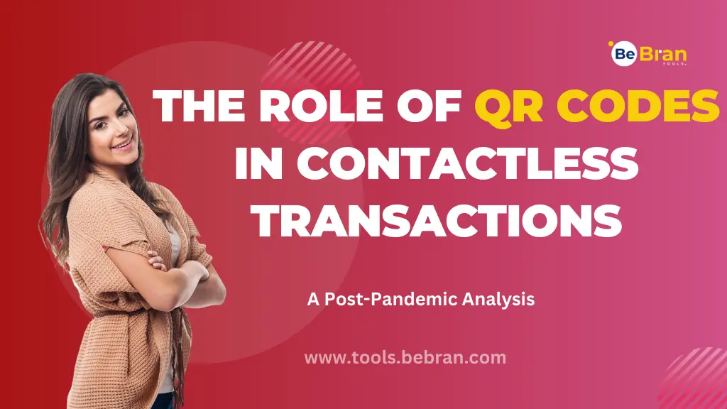 The Role of QR Codes in Contactless Transactions: A Post-Pandemic Analysis