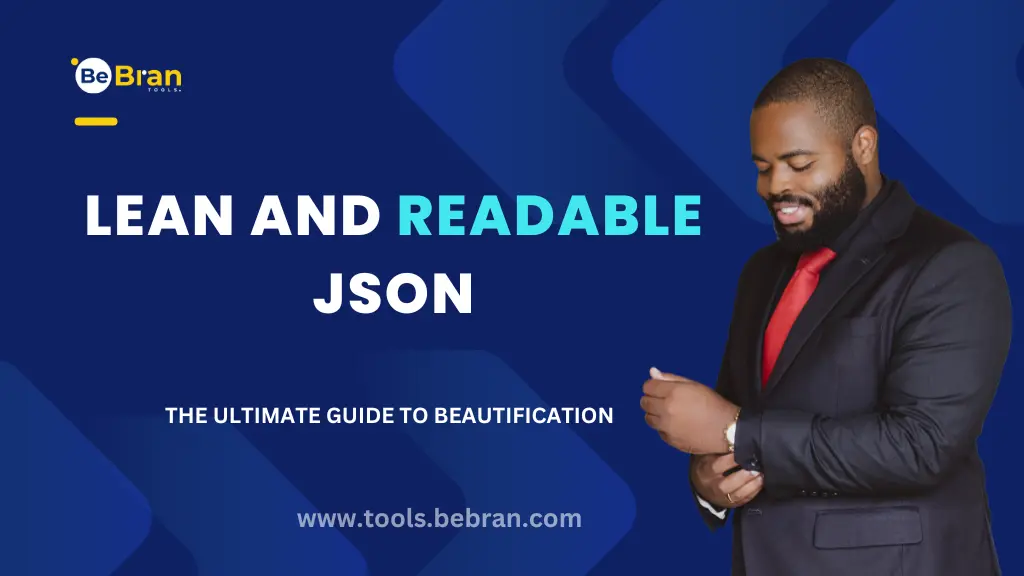 lean and Readable JSON Beautification: The Ultimate Guide