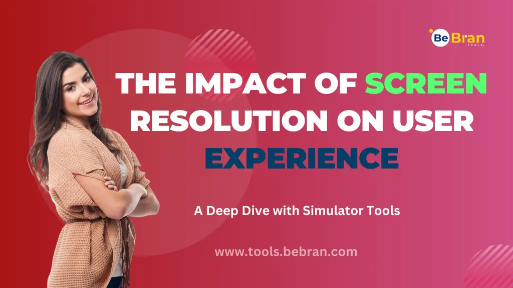 The Impact of Screen Resolution on User Experience: A Deep Dive with Simulator Tools