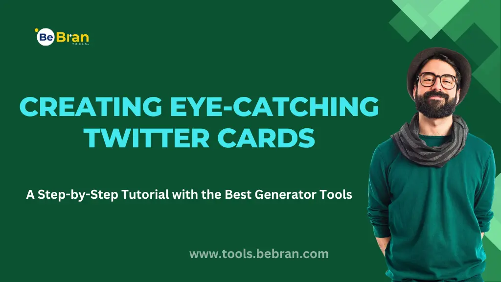 Creating Eye-Catching Twitter Cards: A Step-by-Step Tutorial with the Best Generator Tools