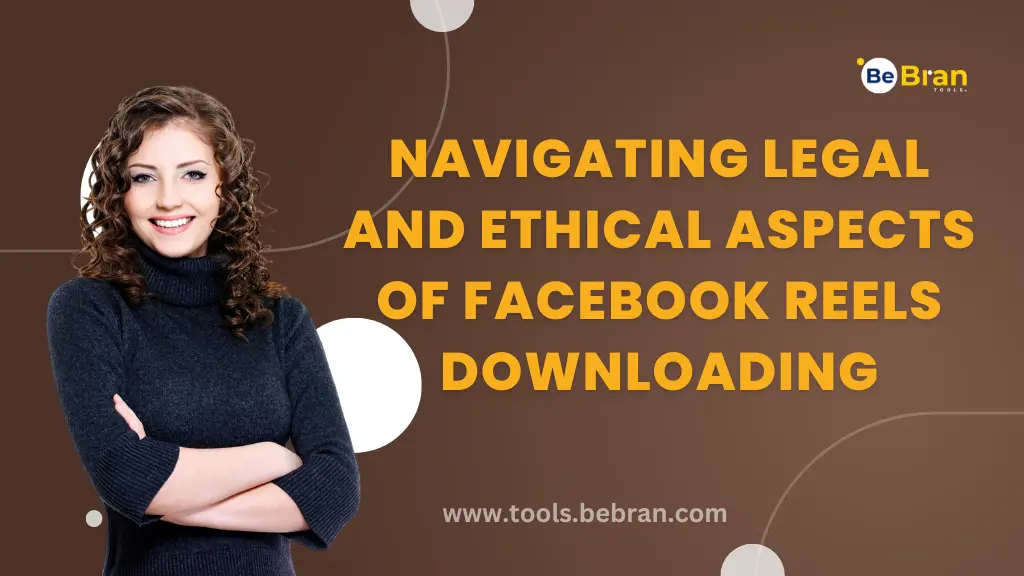 Navigating Legal and Ethical Aspects of Facebook Reels Downloading