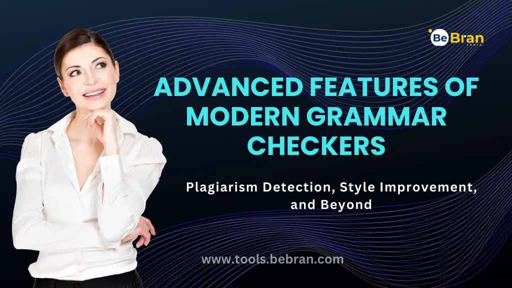 Advanced Features of Modern Grammar Checkers: Plagiarism Detection, Style Improvement, and Beyond