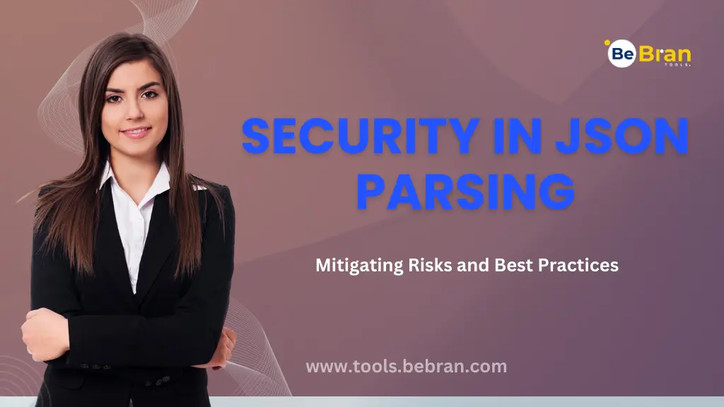 Security in JSON Parsing: Mitigating Risks and Best Practices