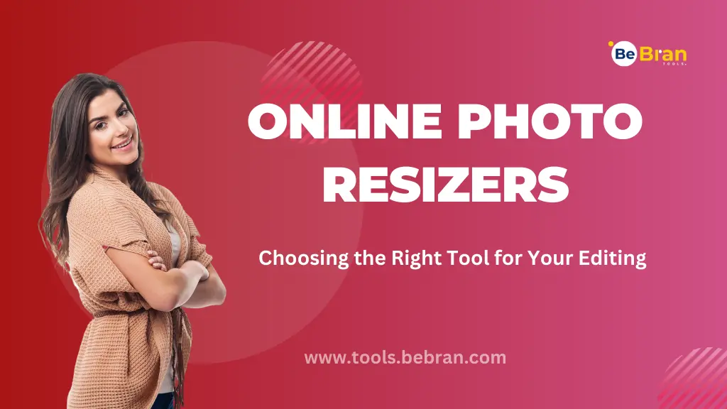 Online Photo Resizers: Choosing the Right Tool for Your Editing