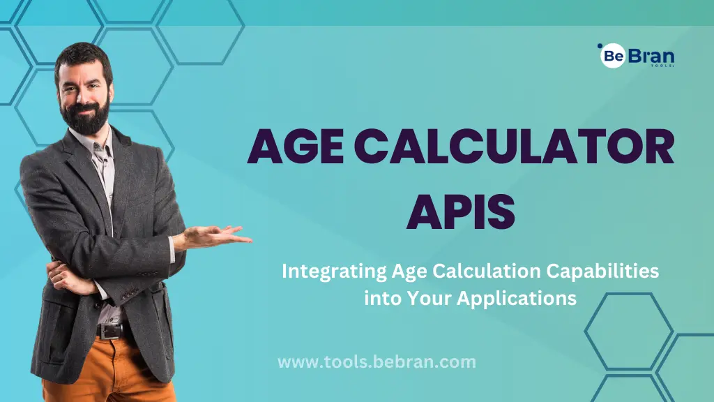 Age Calculator APIs: Integrating Age Calculation Capabilities into Your Applications