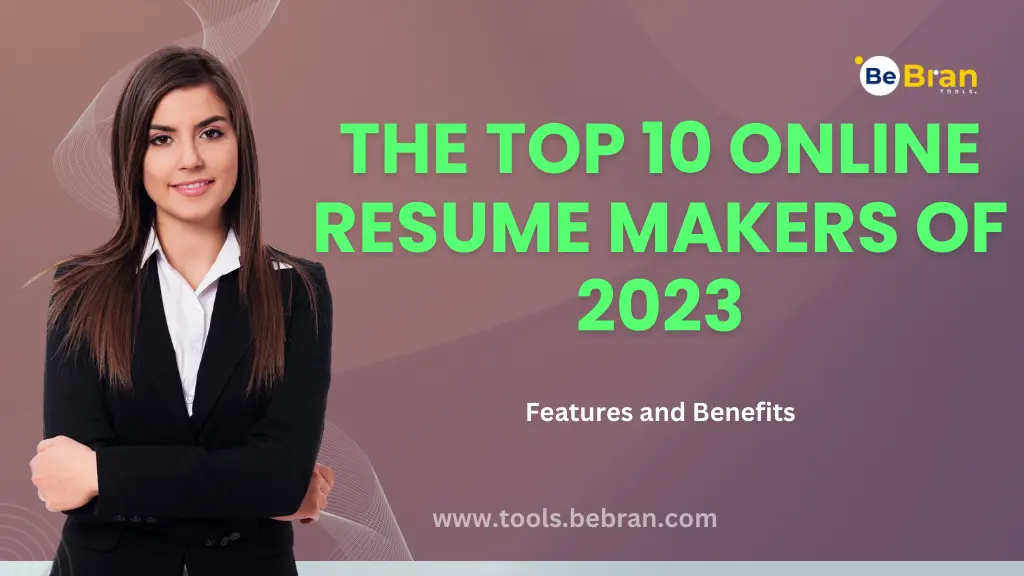 The Top 10 Online Resume Makers of 2023: Features and Benefits