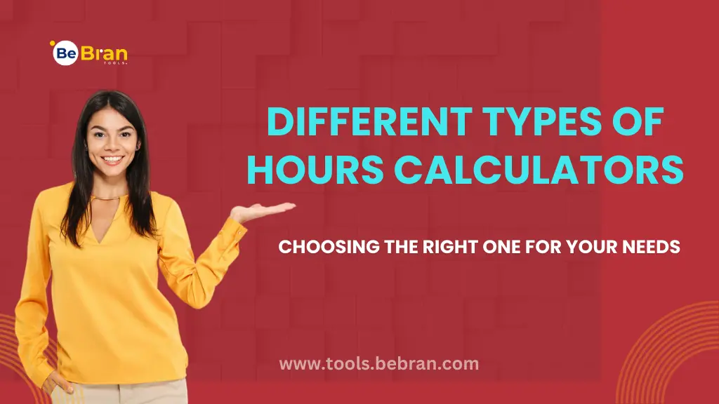 Different Types of Hours Calculators: Choosing the Right One for Your Needs