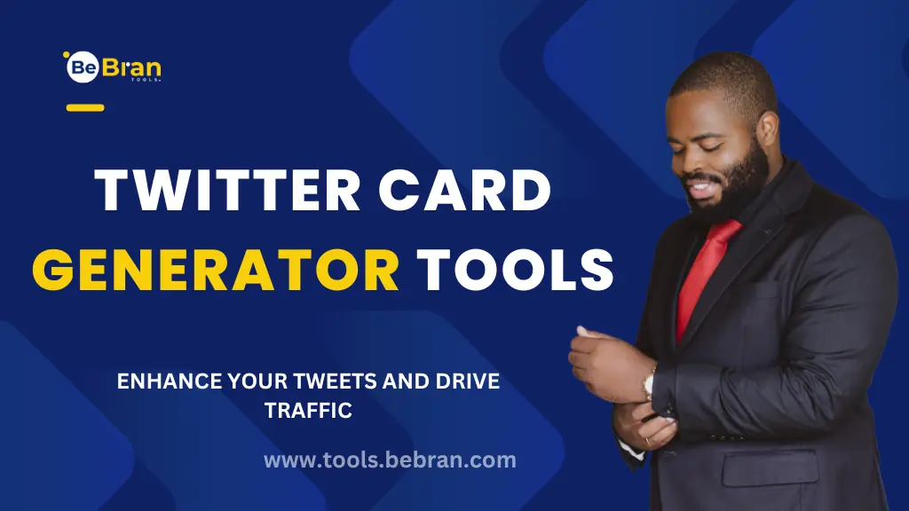 Twitter Card Generator Tools: Enhance Your Tweets and Drive Traffic