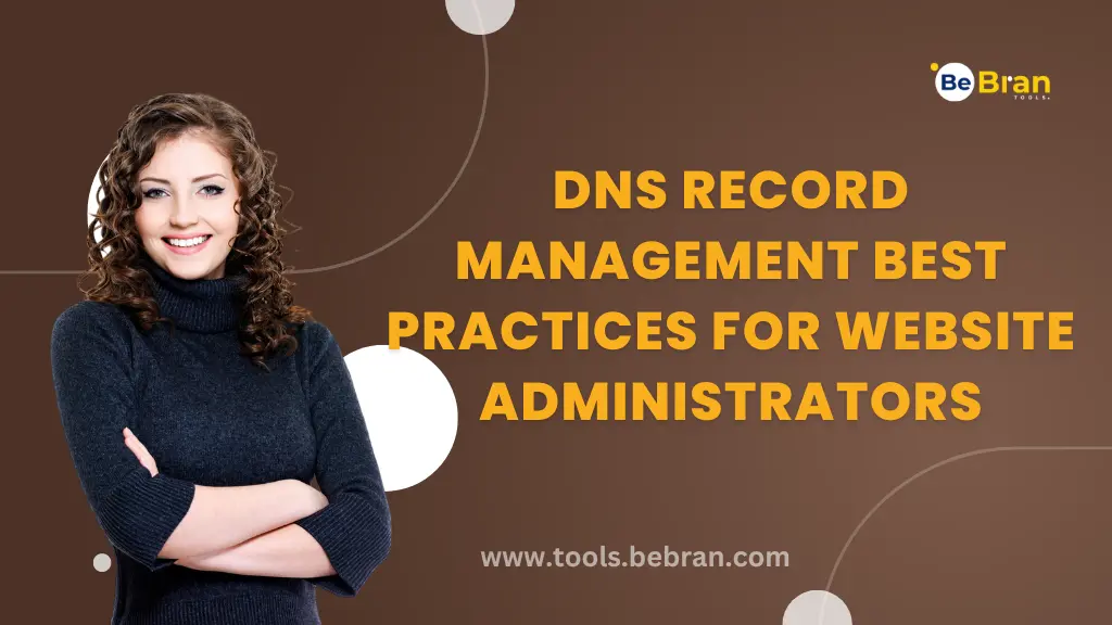 DNS Record Management Best Practices for Website Administrators