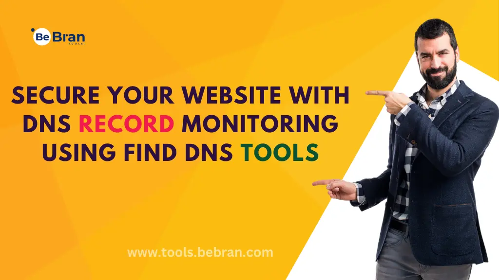 Secure Your Website with DNS Record Monitoring Using Find DNS Tools