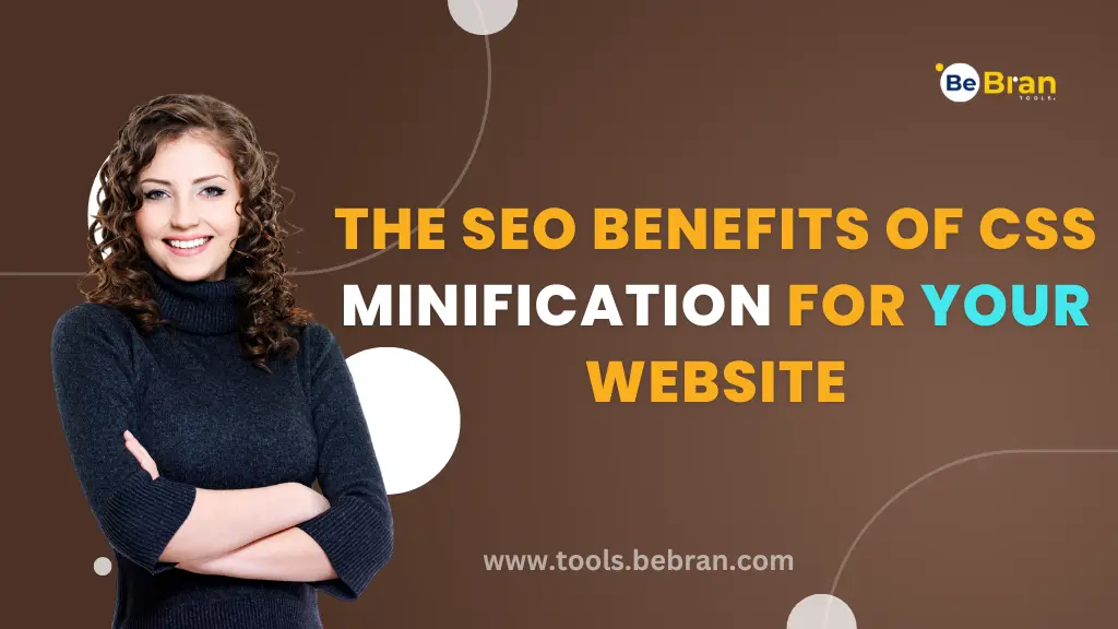 The SEO Benefits of CSS Minification for Your Website