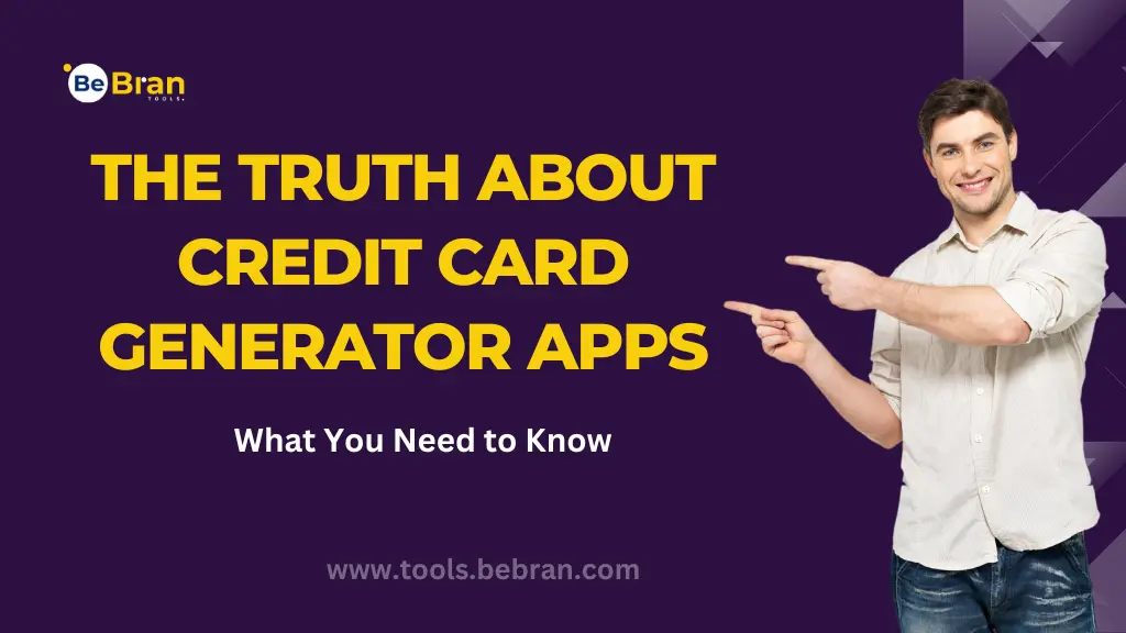 The Truth About Credit Card Generator Apps: What You Need to Know