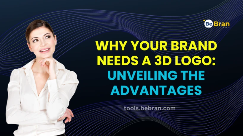 Why Your Brand Needs a 3D Logo: Unveiling the Advantages