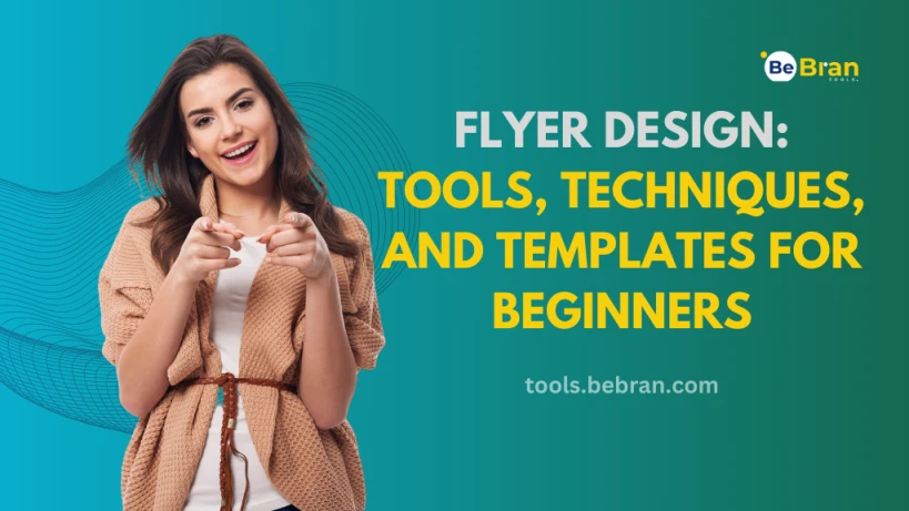 Flyer Design: Tools, Techniques, and Templates for Beginners