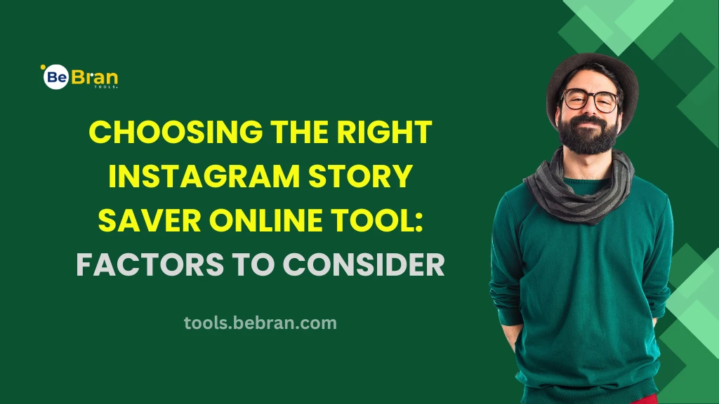 Choosing the Right Instagram Story Saver Online Tool: Factors to Consider