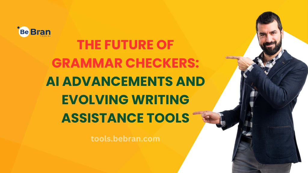 The Future of Grammar Checkers: AI Advancements and Evolving Writing Assistance Tools