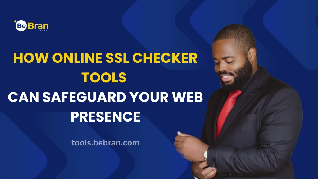 How Online SSL Checker Tools Can Safeguard Your Web Presence