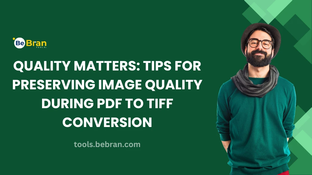 Quality Matters: Tips for Preserving Image Quality During PDF to TIFF Conversion