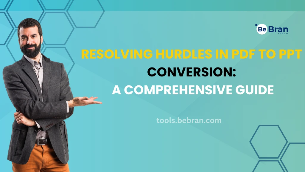 Resolving Hurdles in PDF to PPT Conversion: A Comprehensive Guide