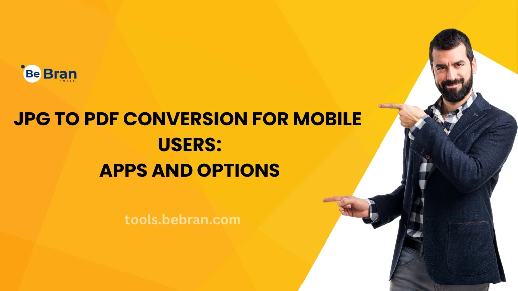 JPG to PDF Conversion for Mobile Users: Apps and Options