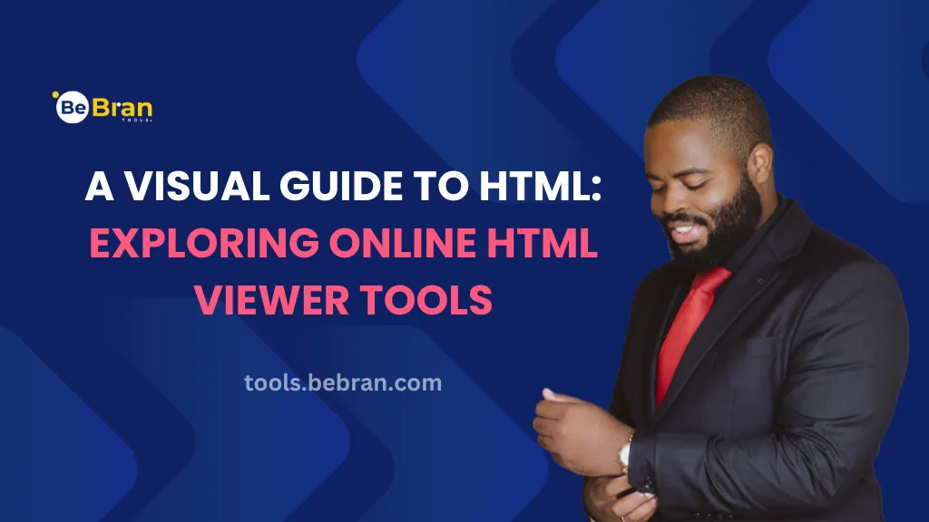 A Visual Guide to HTML: Exploring Online HTML Viewer Tools