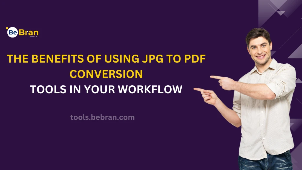 The Benefits of Using JPG to PDF Conversion Tools in Your Workflow