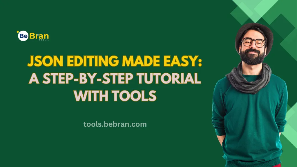 JSON Editing Made Easy: A Step-by-Step Tutorial with Tools