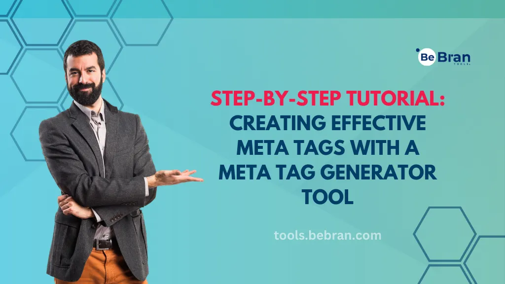 Step-by-Step Tutorial: Creating Effective Meta Tags with a Meta Tag Generator Tool