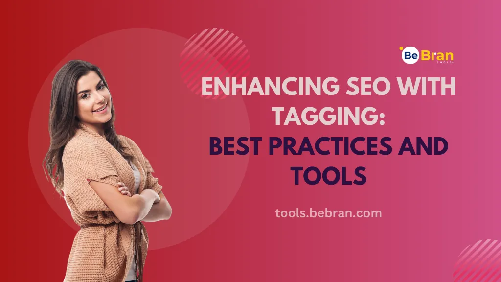 Enhancing SEO with Tagging: Best Practices and Tools