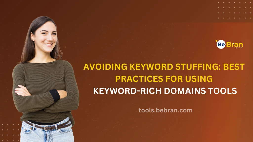 Avoiding Keyword Stuffing: Best Practices for Using Keyword-Rich Domains tools