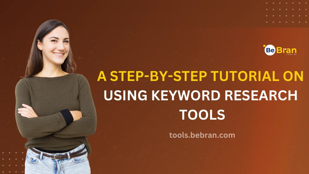 A Step-by-Step Tutorial on Using Keyword Research Tools