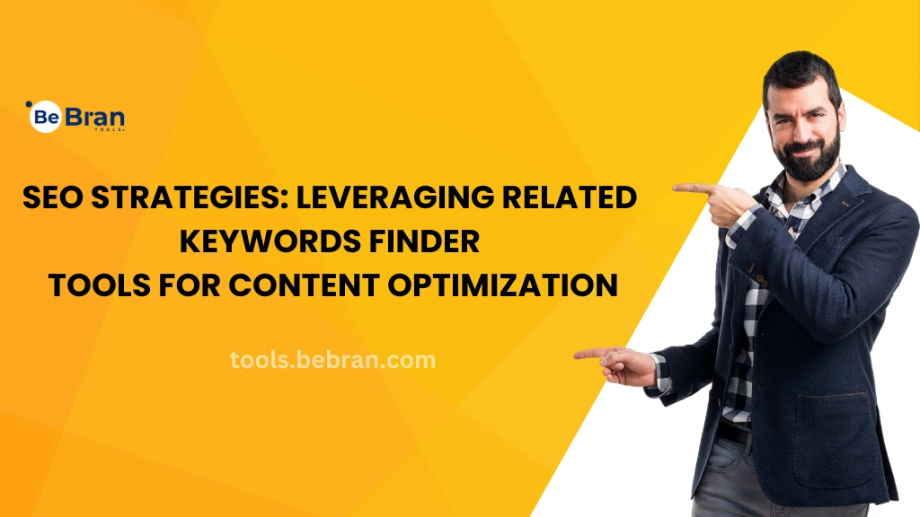 SEO Strategies: Leveraging Related Keywords Finder Tools for Content Optimization