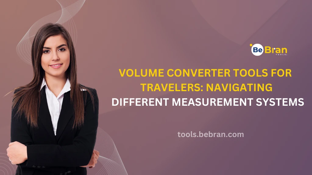 Volume Converter Tools for Travelers: Navigating Different Measurement Systems