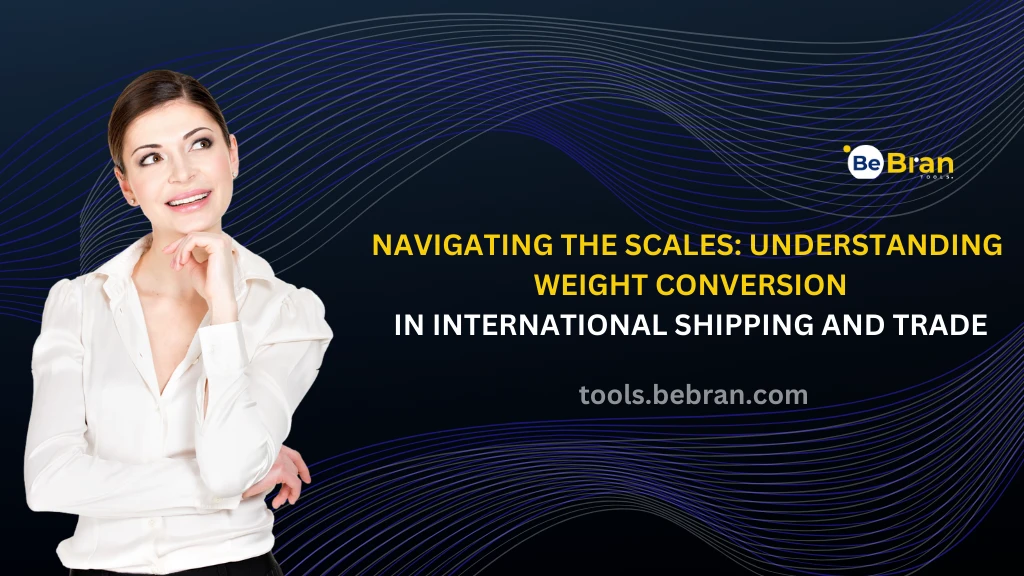 Navigating the Scales: Understanding Weight Conversion in International Shipping and Trade