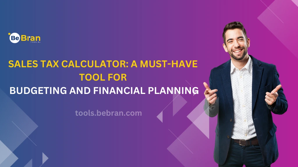 Sales Tax Calculator: A Must-Have Tool for Budgeting and Financial Planning