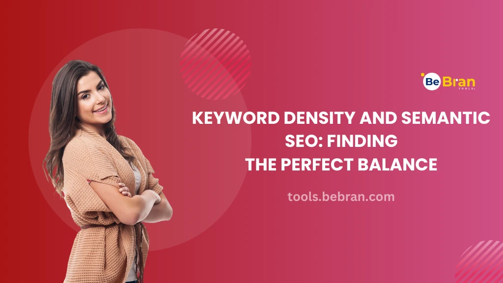 Keyword Density and Semantic SEO: Finding the Perfect Balance