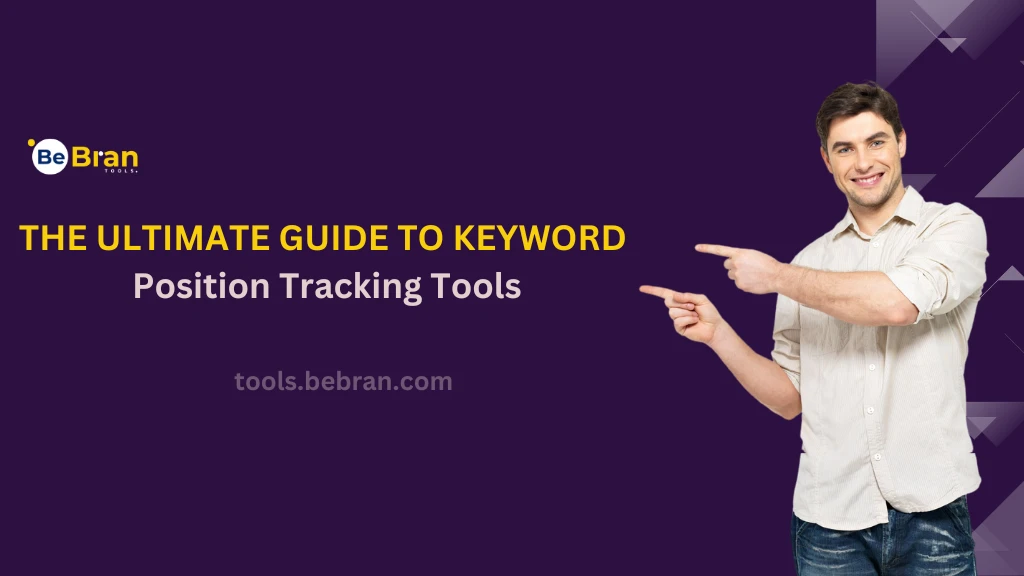 The Ultimate Guide to Keyword Position Tracking Tools