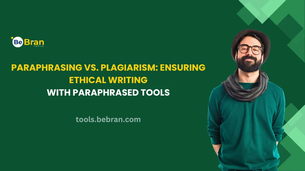 Paraphrasing vs. Plagiarism: Ensuring Ethical Writing with Paraphrased Tools