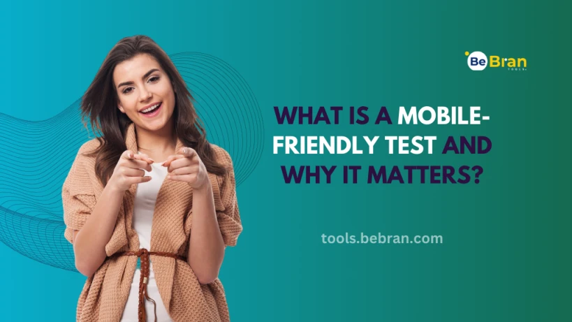 What Is a Mobile-Friendly Test and Why It Matters?