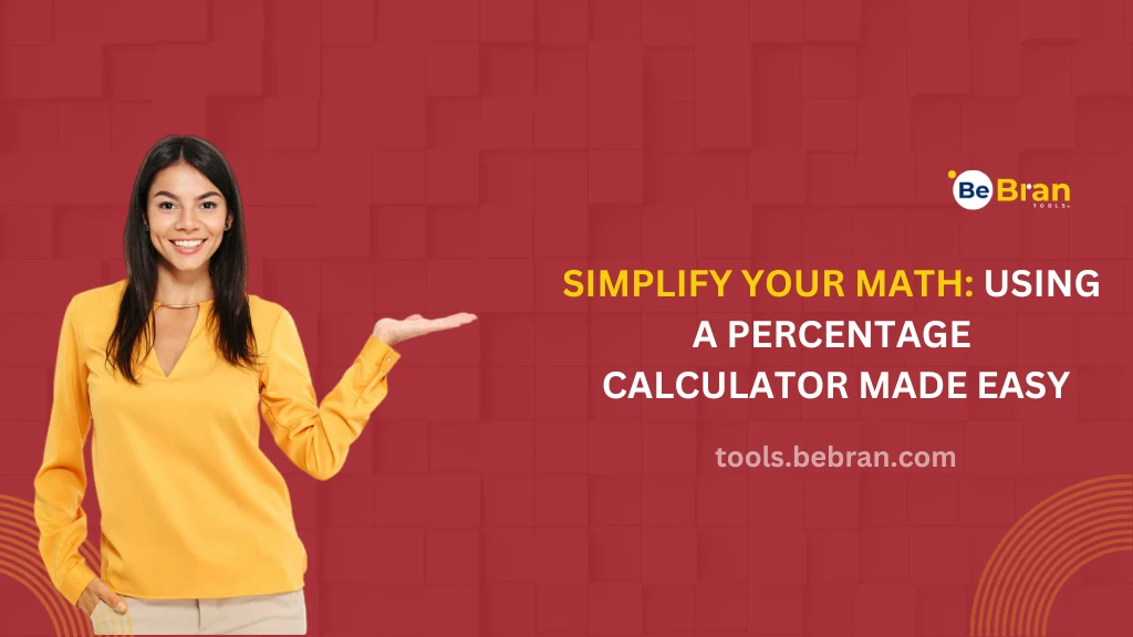 Simplify Your Math: Using a Percentage Calculator Made Easy